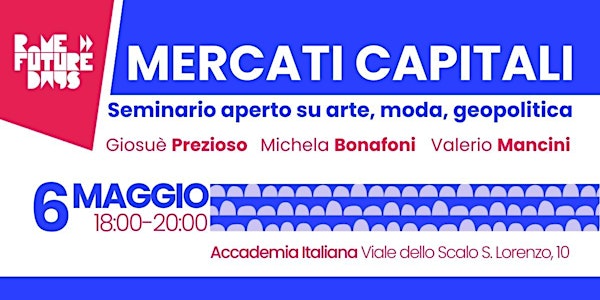 Mercati Capitali - Seminario aperto su arte, moda e geopolitica