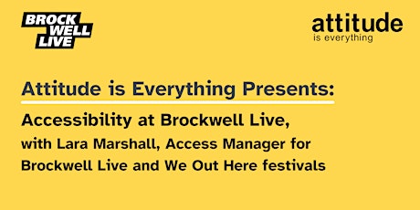 Attitude is Everything Presents: Accessibility at Brockwell Live primary image
