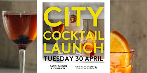 Primaire afbeelding van City Cocktail Launch with East London Liquor Company
