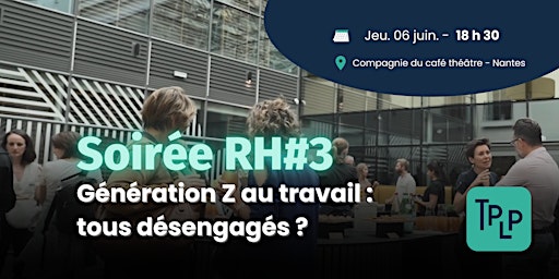Hauptbild für Soirée RH - Gen Z au travail : tous désengagés ?