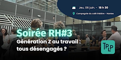 Soirée RH - Gen Z au travail : tous désengagés ?