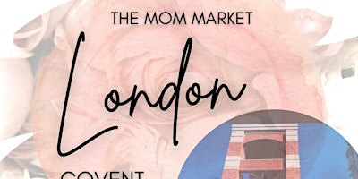 Imagem principal do evento Mother's Day Market Hosted by The Mom Market London