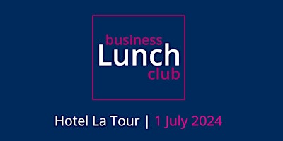 Primaire afbeelding van GL Business Lunch Club - 1 July 2024