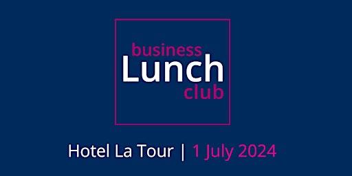 Primaire afbeelding van GL Business Lunch Club - 1 July 2024