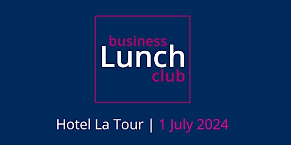 GL Business Lunch Club - 1 July 2024