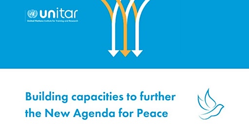 Image principale de Building capacities to further the New Agenda for Peace