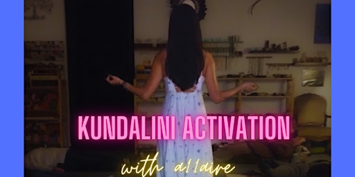 Hauptbild für $33  Kundalini Activation with a11aire