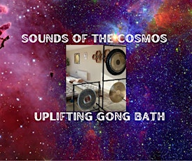 Sounds Of The Cosmos Uplifting Gong Bath.