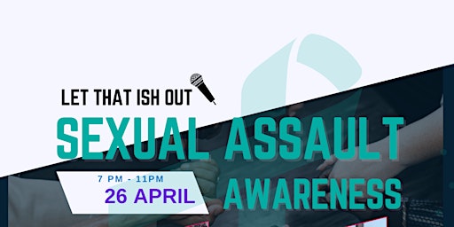 Primaire afbeelding van Let That ish Out “Sexual Assault Awareness “