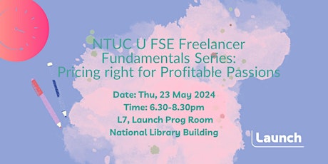 NTUC U FSE Freelancer Fundamentals: Pricing right for Profitable Passions