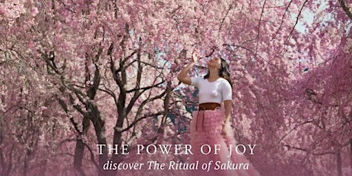 Hauptbild für The Power of Joy - Discover the Ritual of Sakura