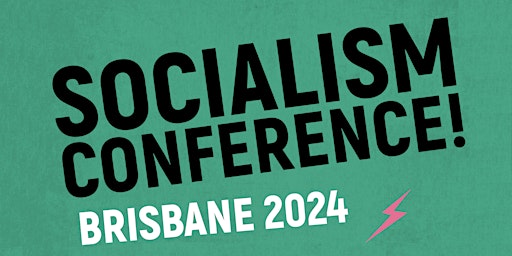 Hauptbild für Socialism Conference Brisbane 2024!