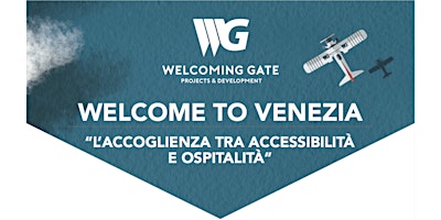 WELCOME TO VENEZIA “L’ACCOGLIENZA TRA ACCESSIBILITÀ E OSPITALITÀ” primary image