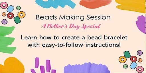 Beads Making Session, A Mother's Day Special primary image