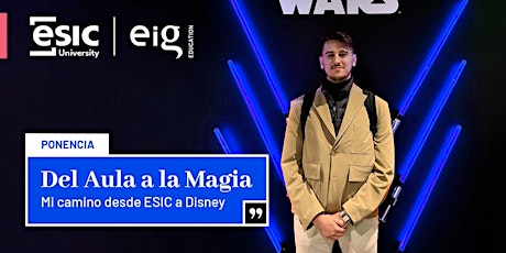 Del Aula a la Magia, El camino de Álvaro Muro, alumni ESIC, hasta Disney