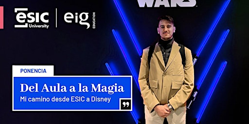 Imagem principal do evento Del Aula a la Magia, El camino de Álvaro Muro, alumni ESIC, hasta Disney