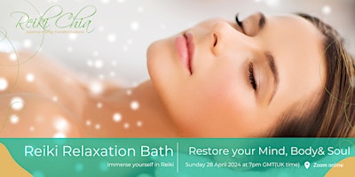 Reiki Relaxation Bath (online) - Restore your mind, body & soul primary image