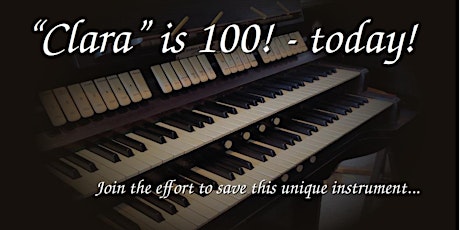 Centenary celebration: "Clara" the organ reaches 100 - today!