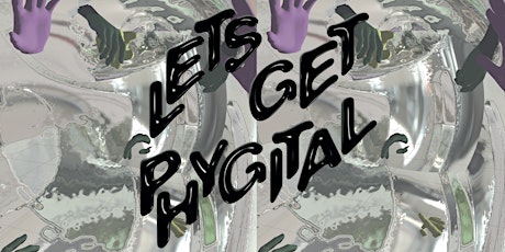 Let's Get Phygital: Opening Night & Panel Discussions (IN PERSON)