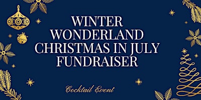 Winter  Wonderland Christmas In July Cocktail Fundraiser primary image
