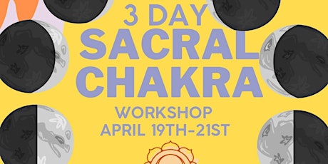 Sacral Chakra Workshop