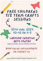 Primaire afbeelding van FREE children's half term crafts sessions at Lakeside Creative Arts Centre