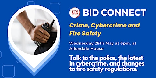 BID Connect - Focus on crime, cybercrime, and fire safety primary image