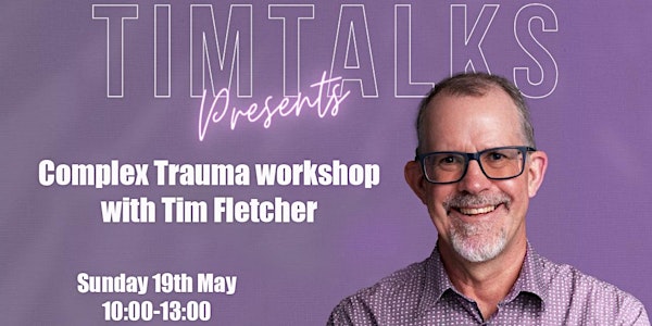 Complex Trauma Workshop - Tim Fletcher