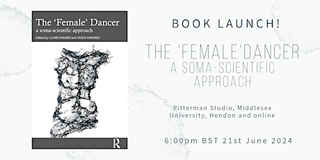 Book launch - The 'Female' Dancer: a soma-scientific approach