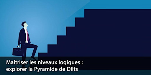Imagen principal de Maîtriser les niveaux logiques : explorer la Pyramide de Dilts