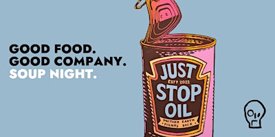 Imagem principal do evento Just Stop Oil - Soup Night- Southampton