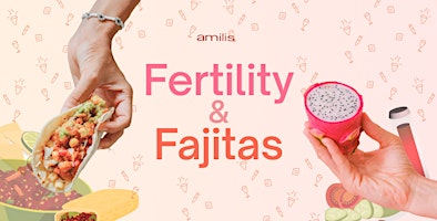 Immagine principale di Fertility & Fajitas: The Fertility Testing Event! 