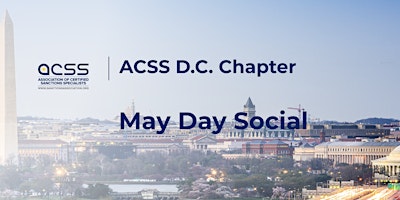 Hauptbild für ACSS D.C. Chapter: May Day Social