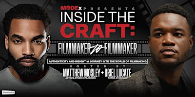 Imagem principal do evento MODEx Presents:  Inside the Craft | Filmmaker to Filmmaker