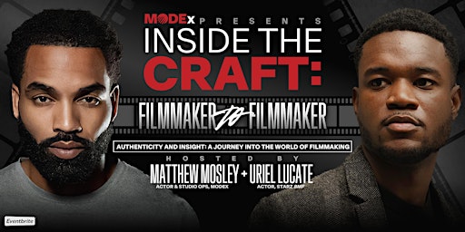 Primaire afbeelding van MODEx Presents:  Inside the Craft | Filmmaker to Filmmaker