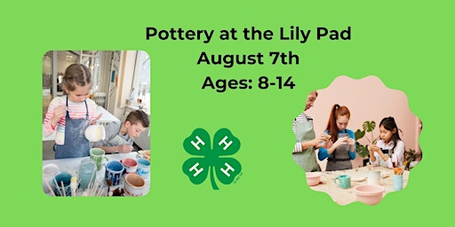 Primaire afbeelding van Pottery at the Lilly Pad Ages 8-14