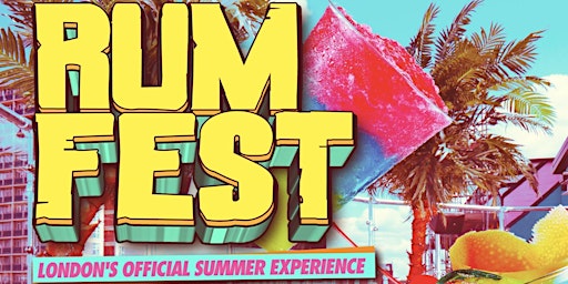 Primaire afbeelding van RUMFEST - London’s WILDEST Summer Rum Party