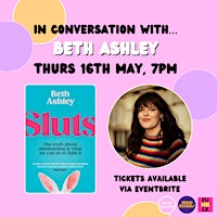 'Sluts': Beth Ashley in conversation at Juno Books primary image