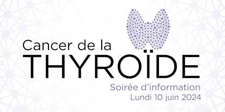 Soirée d'information sur le cancer de la thyroïde