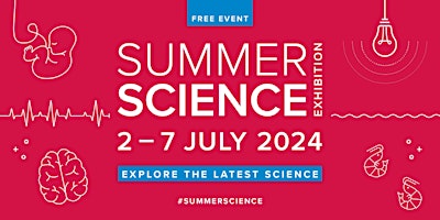 Summer Science Exhibition (2 - 7 July 2024) primary image