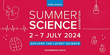 Imagem principal do evento Summer Science Exhibition (2 - 7 July 2024)