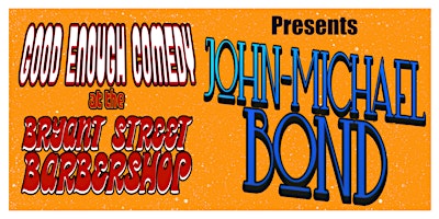 Imagem principal do evento Good Enough Comedy presents John-Michael Bond