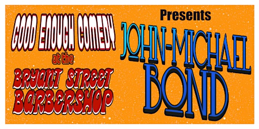 Good Enough Comedy presents John-Michael Bond primary image