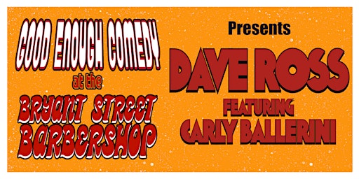 Primaire afbeelding van Good Enough Comedy presents Dave Ross feat Carly Ballerini