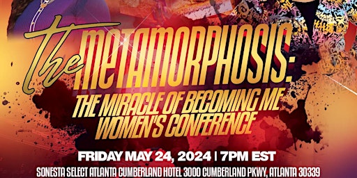 Imagen principal de The Metamorphosis: The Miracle of Becoming Me Women's Conference