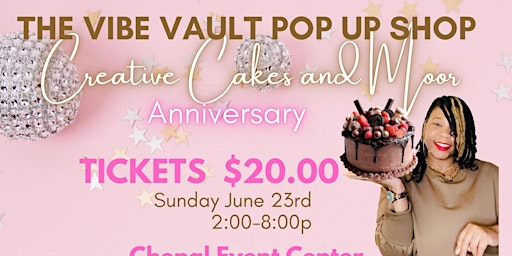 Primaire afbeelding van The Vibe Vault Pop Up Shop Hosting by Creative Cakes And Moor 3rd year celebration