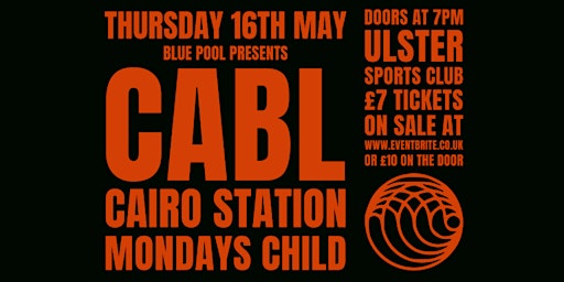 Primaire afbeelding van Blue Pool Presents - CABL, Cairo Station & Monday's Child LIVE @ USC