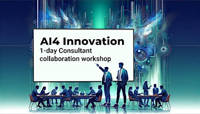 AI4 Innovation -1 -day consultant collaboration workshop. #3  Europe