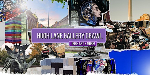 Imagem principal do evento Hugh Lane Gallery Crawl | Irish Art & More!