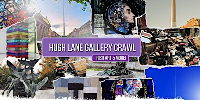 Imagen principal de Hugh Lane Gallery Crawl | Irish Art & More!